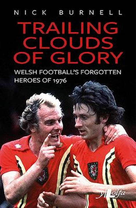 Immagine prodotto Trailing Clouds of Glory - Welsh Football's Forgotten Heroes of 1976 (Inglese, Nick Burnell, 2022)