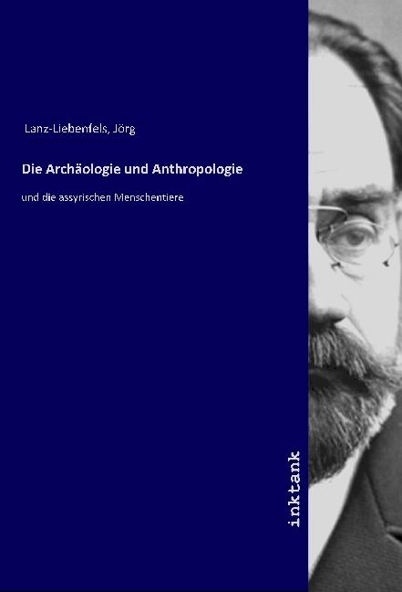 Produktbild Die Archäologie und Anthropologie (Deutsch, Jörg Lanz-Liebenfels, 2019)