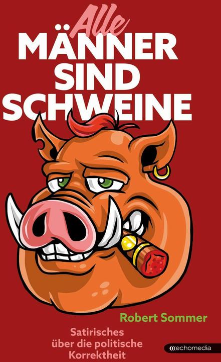 Actual product image Alle Männer sind Schweine (German, Robert Sommer, 2023)