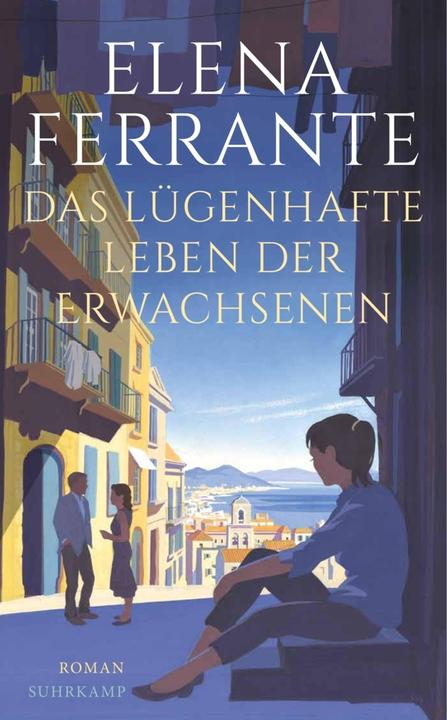 Produktbild Das lügenhafte Leben der Erwachsenen (Deutsch, Elena Ferrante, 2021)