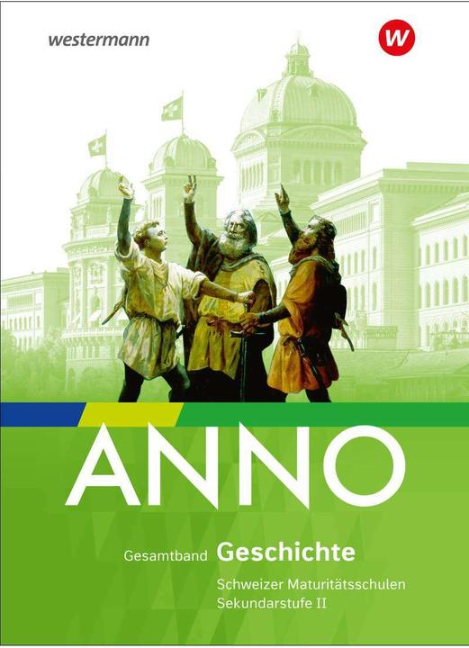 Actual product image Geschichte für Maturitätsschulen / ANNO - Ausgabe 2021 für die Sekundarstufe II in der Schwe (German, 2022)