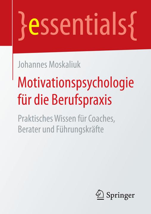 Image du produit Psychologie de la motivation pour la pratique professionnelle (Allemand, Moskaliuk, Johannes(Prof. Dr.), 2015)
