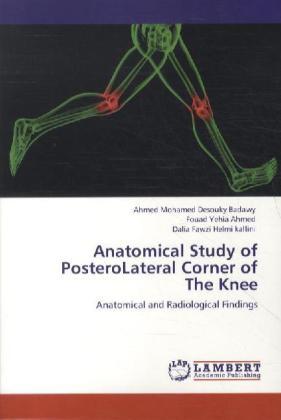 Produktbild Anatomical Study of PosteroLateral Corner of The Knee (Englisch, Dalia Fawzi Helmi kallini, Ahmed Mohamed Desouky Badawy, Fouad Yehia Ahmed, 2012)