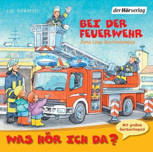 Produktbild Bei der Feuerwehr (Jens-Uwe Bartholomäus, Christian Giese, Nadine Wrietz, Anna Trageser, Deutsch)
