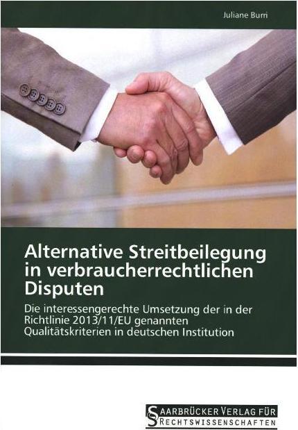 Actual product image Alternative Streitbeilegung in verbraucherrechtlichen Disputen (Juliane Burri, 2015)