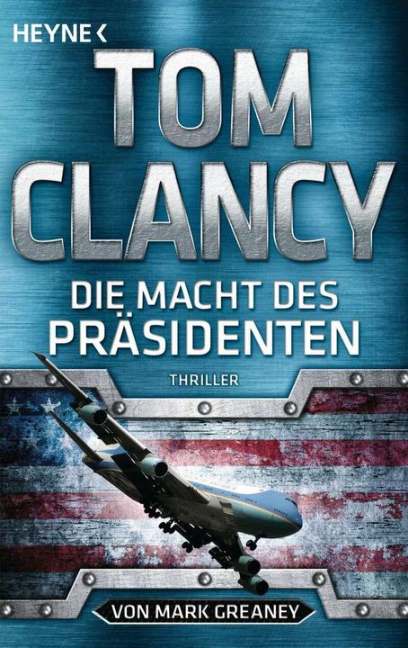 Die Macht des Präsidenten (Deutsch, David McKee, Tom Clancy, Mark Greaney, 2019)