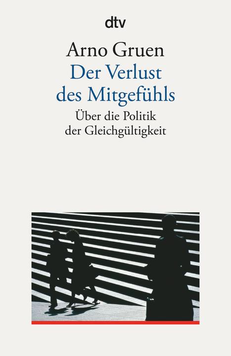 Produktbild Der Verlust des Mitgefühls (Deutsch, Arno Gruen, 1997)