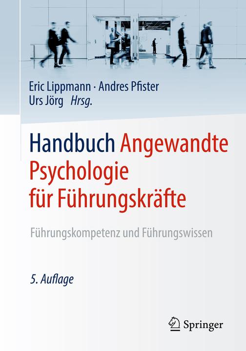 Produktbild Handbuch Angewandte Psychologie für Führungskräfte (Deutsch, Eric Lippmann, Andres Pfister, Urs Jörg, Tobias Leuenberger, 2018)