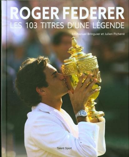 Produktbild Roger Federer : les 103 titres d'une légende (Französisch, Bringuier Emmanuel, Pichené Julien, 2022)