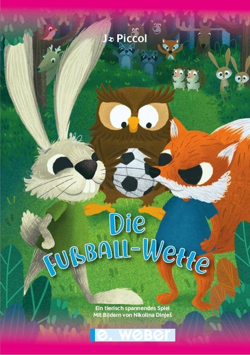 Produktbild Die Fussball-Wette - ein tierisch spannendes Spiel (Jo Piccol, 2021)