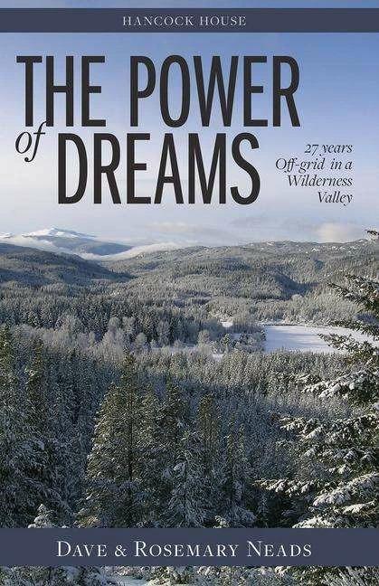Immagine prodotto The Power of Dreams: 27 Years Off-grid in a Wilderness Valley (Hancock House) (Inglese, Rosemary Neads, Dave Neads, 2022)