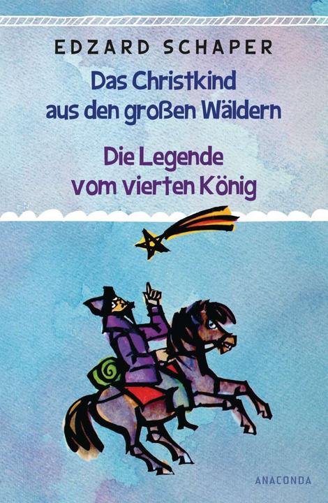 Produktbild Die Legende vom vierten König / Das Christkind aus den grossen Wäldern (Deutsch, Edzard Schaper, 2017)