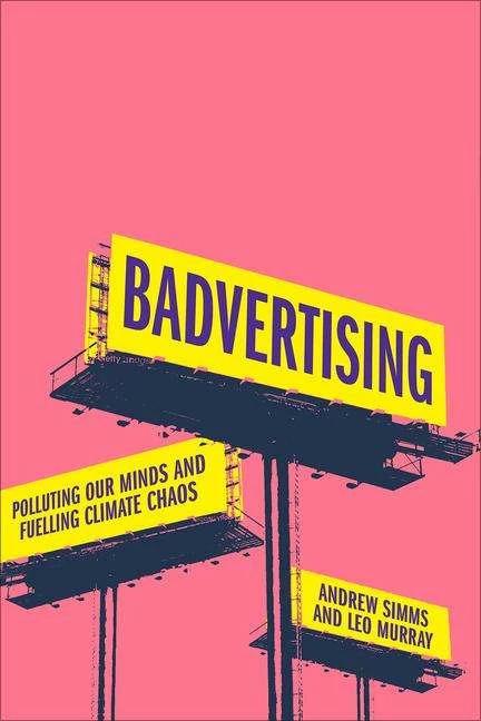 Image du produit Badvertising (Anglais, Leo Murray, Andrew Simms, 2023)