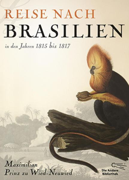 Produktbild Reise nach Brasilien in den Jahren 1815 bis 1817 (Deutsch, Maximilian Prinz zu Wied-Neuwied, 2015)