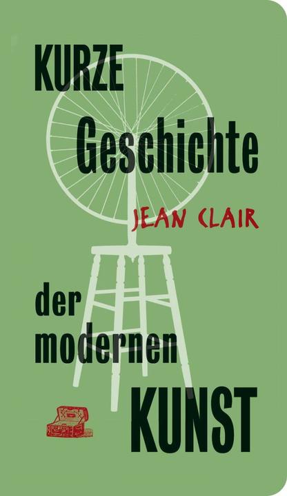 Produktbild Kurze Geschichte der modernen Kunst (Deutsch, Jean Clair, 2018)