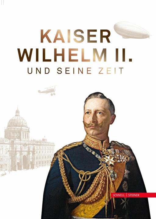 Produktbild Kaiser Wilhelm II. und seine Zeit (Deutsch, Karl Weber, Friedl Brunckhorst, 2016)