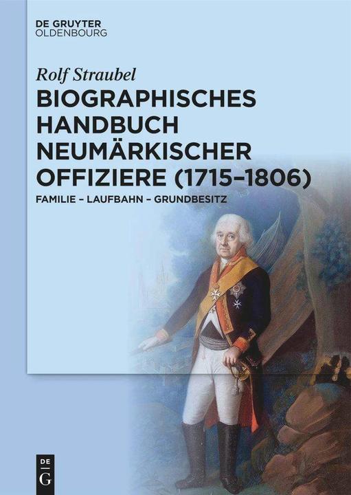Produktbild Biographisches Handbuch neumärkischer Offiziere (1715-1806) (Deutsch, Rolf Straubel, Brandenburgische Historische Kommission, 2024)