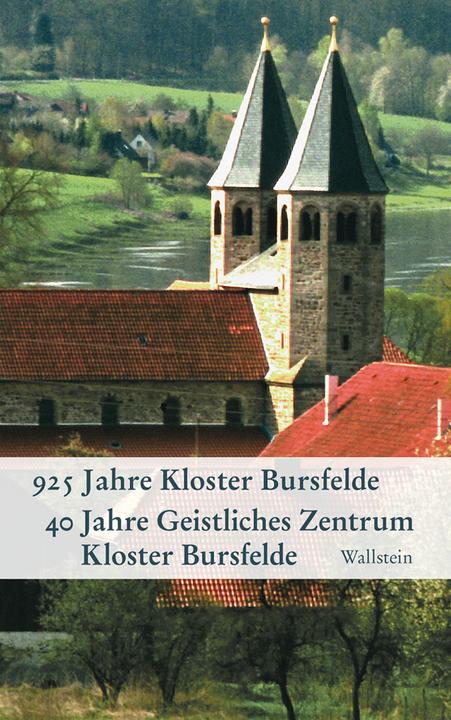 925 Jahre Kloster Bursfelde - 40 Jahre Geistliches Zentrum Kloster Bursfelde (Deutsch, Thomas Krause Kaufmann, 2020)