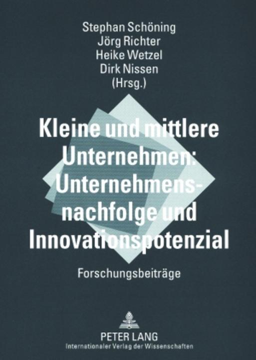 Immagine prodotto Kleine und mittlere Unternehmen: Unternehmensnachfolge und Innovationspotenzial (Jörg Richter, Stephan Schöning, Dirk Nissen, Heike Wetzel, 2007)