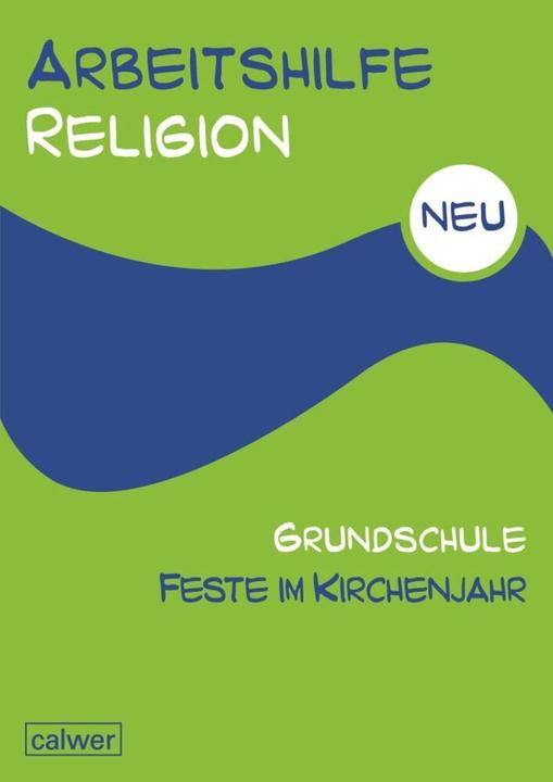 Produktbild Arbeitshilfe Religion Grundschule NEU Feste im Kirchenjahr (Deutsch, Stefan Hermann, Uwe Hauser, 2014)