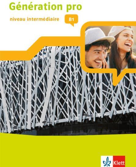 Produktbild Génération pro - niveau intermédiaire. Schülerbuch mit Klett-Augmented-App 2. Lernjahr (Deutsch, Französisch, 2019)