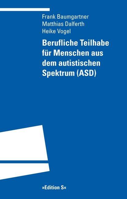 Image du produit Berufliche Teilhabe für Menschen aus dem autistischen Spektrum (ASD) (Heike Vogel, Matthias Dalferth, Frank Baumgartner, 2014)