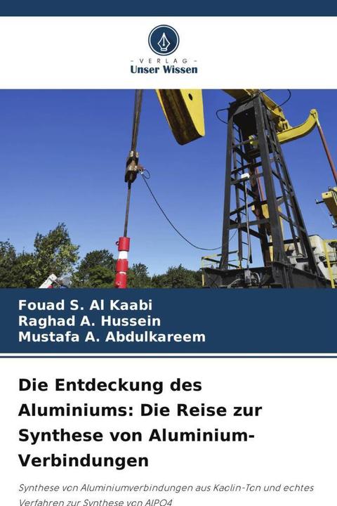Actual product image Die Entdeckung des Aluminiums: Die Reise zur Synthese von Aluminium-Verbindungen (German, Fouad S. Al Kaabi, Mustafa A. Abdulkareem, Raghad A. Hussein, 2024)