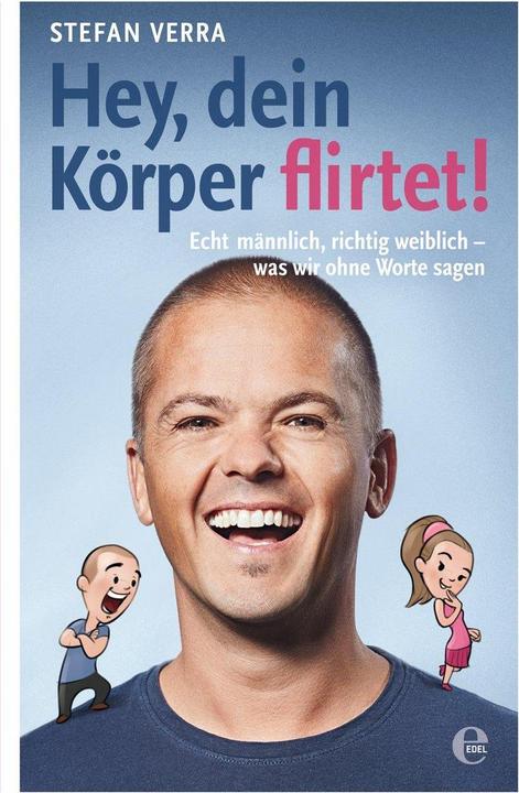 Produktbild Hey, dein Körper flirtet! (Deutsch, Stefan Verra, 2016)