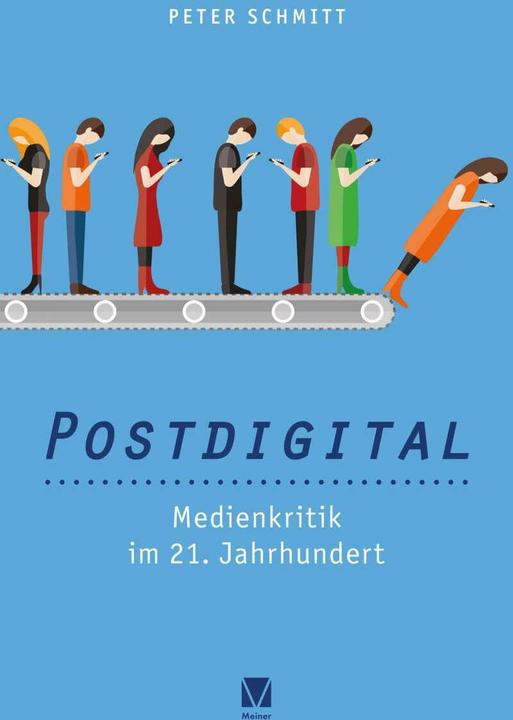 Image du produit Postdigital: Medienkritik im 21. Jahrhundert (Allemand, Peter Schmitt, 2021)