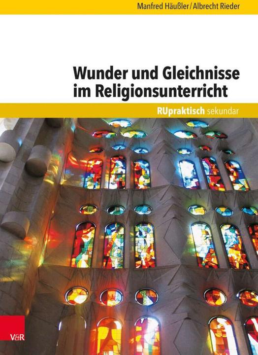 Produktbild Wunder und Gleichnisse im Religionsunterricht (Deutsch, Manfred Häussler, Albrecht Rieder, 2019)