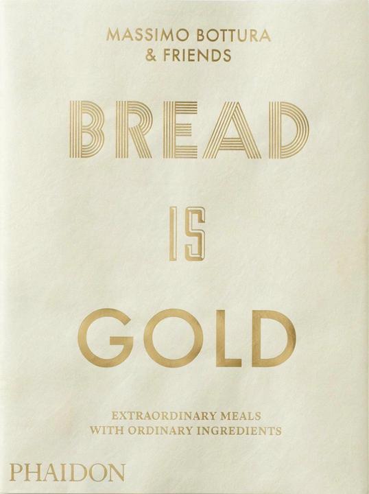 Actual product image Bread is Gold (English, Massimo Bottura, 2017)