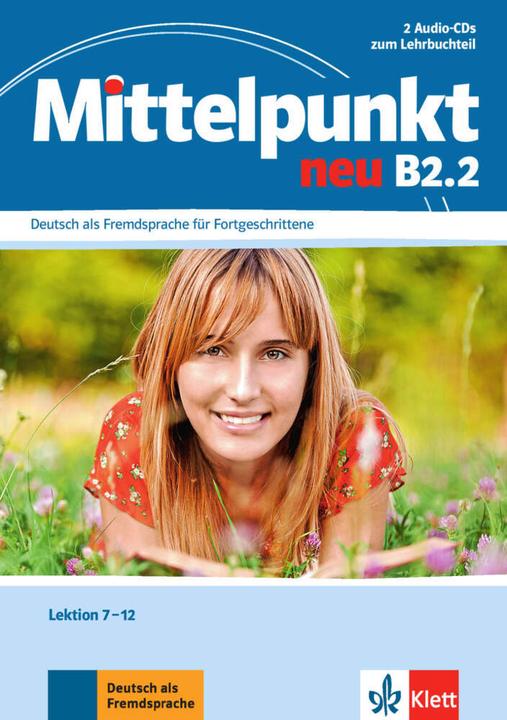 Produktbild Mittelpunkt neu B2.2 (Deutsch, Ilse Sander, Albert Daniels, Renate Köhl-Kuhn, Klaus Mautsch, Heidrun Tremp-Soares, 2012)