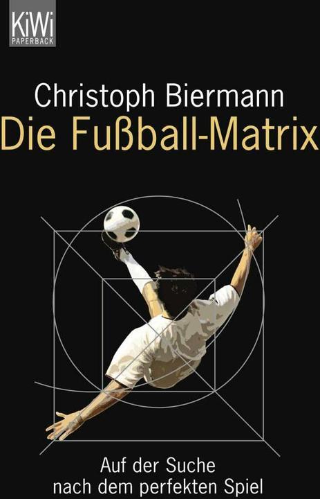 Produktbild Die Fussball-Matrix (Deutsch, Christoph Biermann, 2010)