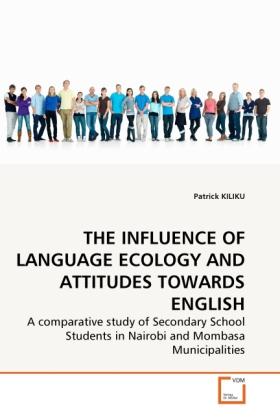 Image du produit The Influence Of Language Ecology And Attitudes Towards English (Allemand, Patrick Kiliku, 2010)