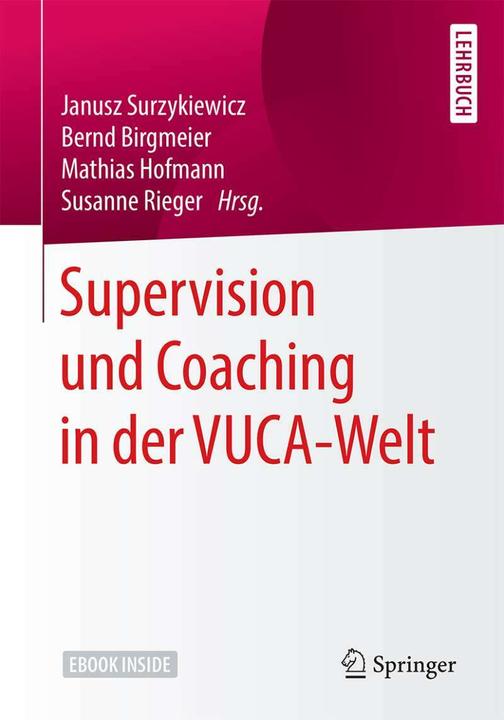 Image du produit Supervision und Coaching in der VUCA-Welt (Allemand, Susanne Rieger, Bernd Birgmeier, Mathias Hofmann, Janusz Surzykiewicz, 2021)