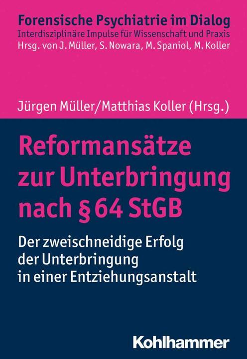 Immagine prodotto Reformansätze zur Unterbringung nach § 64 StGB (Tedesco, Elmar Habermeyer, Margret Spaniol, Friederike Höfer, Matthias Koller, 2020)