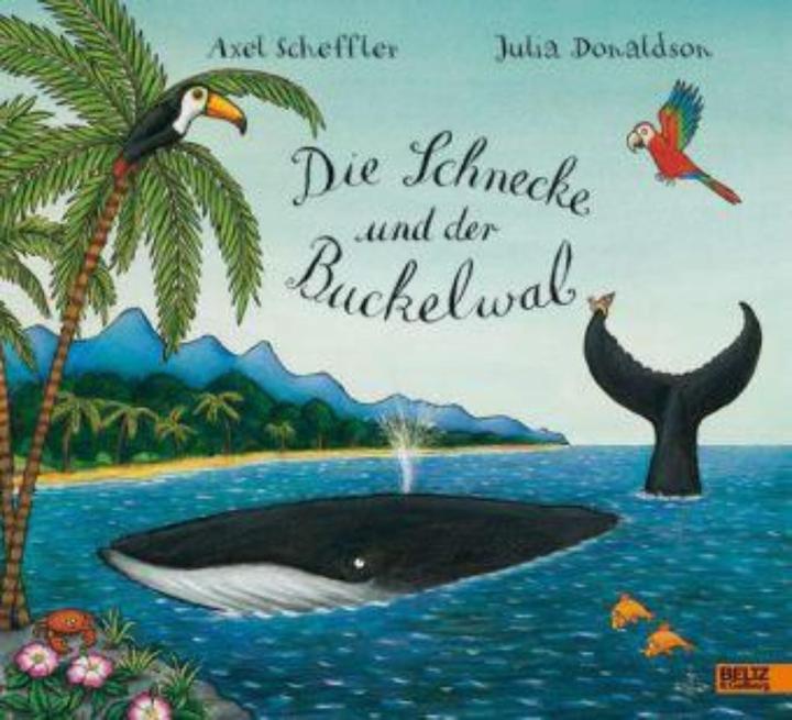 Die Schnecke und der Buckelwal (Deutsch, Julia Donaldson, Axel Scheffler, Mirjam Pressler, 2017)