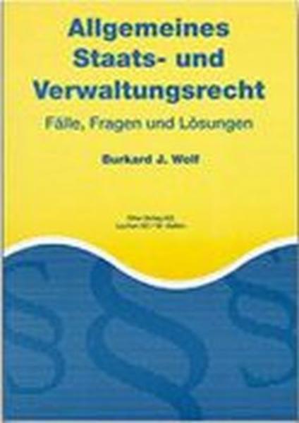 Image du produit DiKE Allgemeines Staats- und Verwaltungsrecht. Fälle, Fragen und Lösungen (Allemand, Burkard J Wolf, 2001)