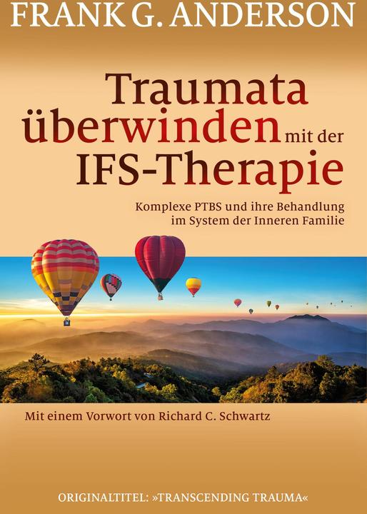 Produktbild Traumata überwinden mit der IFS-Therapie (Deutsch, Hildegard Höhr, Theo Kierdorf, Frank G. Anderson, 2023)