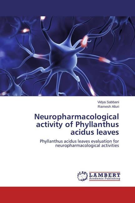 Actual product image Neuropharmacological activity of Phyllanthus acidus leaves (Vidya Sabbani, Ramesh Alluri, 2015)