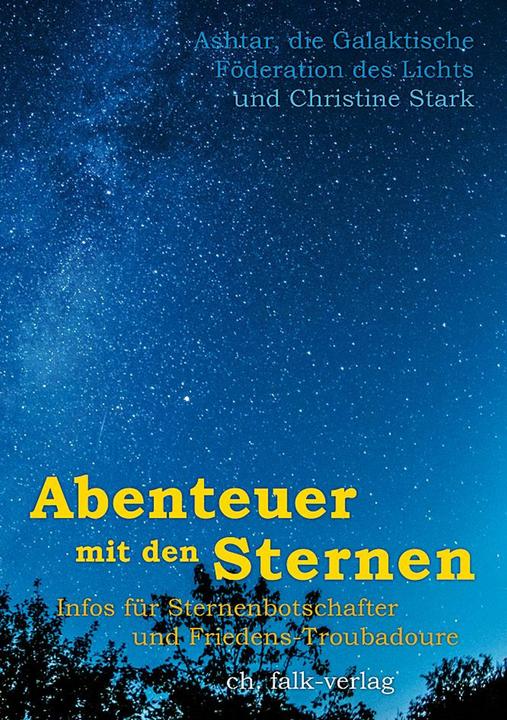 Actual product image Abenteuer mit den Sternen (German, Christine Stark, the Galactic Federation of Light Ashtar, 2017)