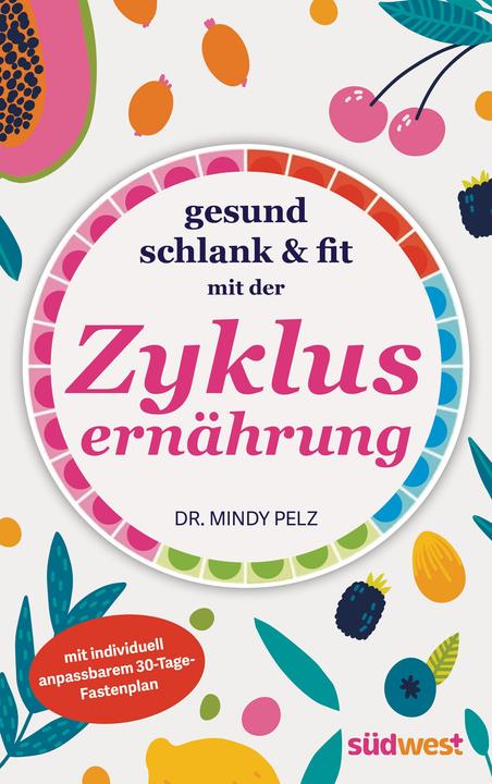 Actual product image Gesund, schlank & fit mit der Zyklusernährung (German, Mindy Pelz, 2024)