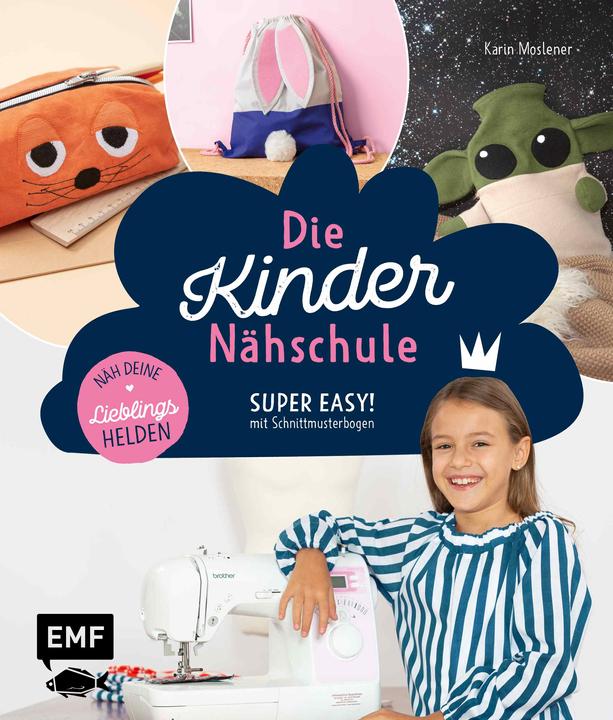 Produktbild Die Kindernähschule – Lieblingshelden nähen (Deutsch, Karin Moslener, 2021)