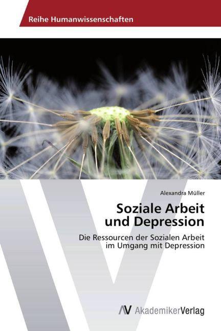 Actual product image Müller:Soziale Arbeit und Depression (Alexandra Müller, 2015)