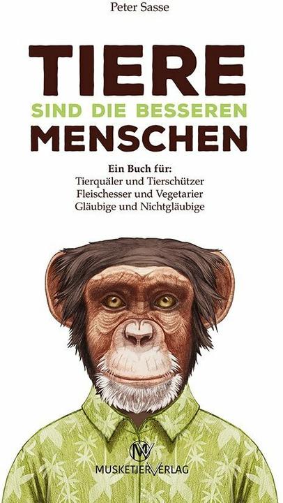Produktbild Tiere sind die besseren Menschen (Deutsch, Peter Sasse, 2016)
