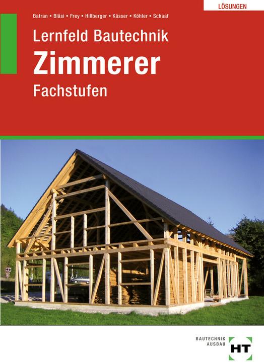 Actual product image Lösungen Lernfeld Bautechnik Zimmerer (German, Michael Kuesser, Gerd Hillberger, Bernd Schaaf, Herbert Bläsi, Volker Frey, Balder Batran, Klaus Koehler, 2021)