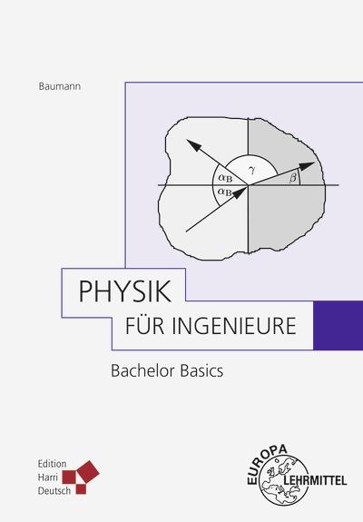 Produktbild Physik für Ingenieure - Bachelor Basics (Deutsch, Baumann, Bernd, 2016)