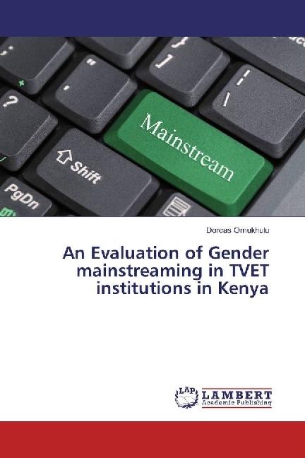 Actual product image An Evaluation of Gender mainstreaming in TVET institutions in Kenya (Dorcas Omukhulu, 2017)