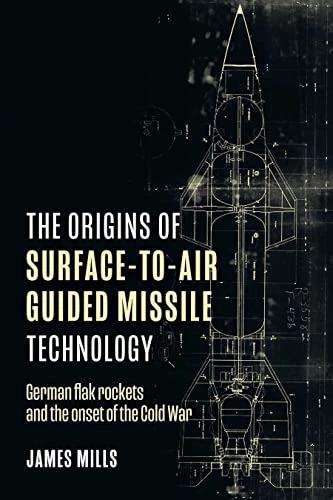 Produktbild The Origins of Surface-to-Air Guided Missile Technology (Englisch, James Mills, 2022)