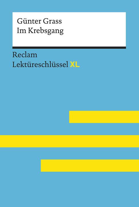 Image du produit Im Krebsgang von Günter Grass: Lektüreschlüssel mit Inhaltsangabe, Interpretation, Prüfungsaufgaben (Allemand, Theodor Pelster, 2019)
